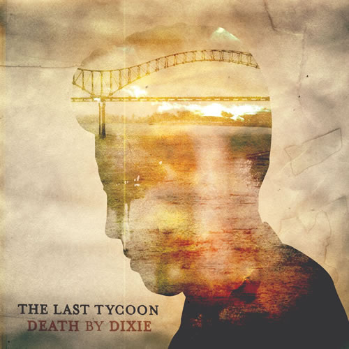 The Last Tycoon - Death By Dixie