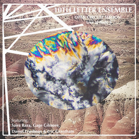 10th Letter Ensemble - Open Circuit Session: Live at Aisle 5
