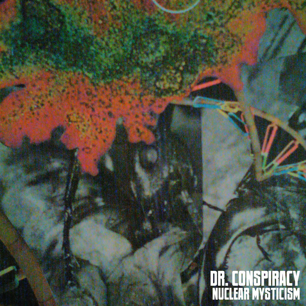 Dr. Conspiracy - Nuclear Mysticism