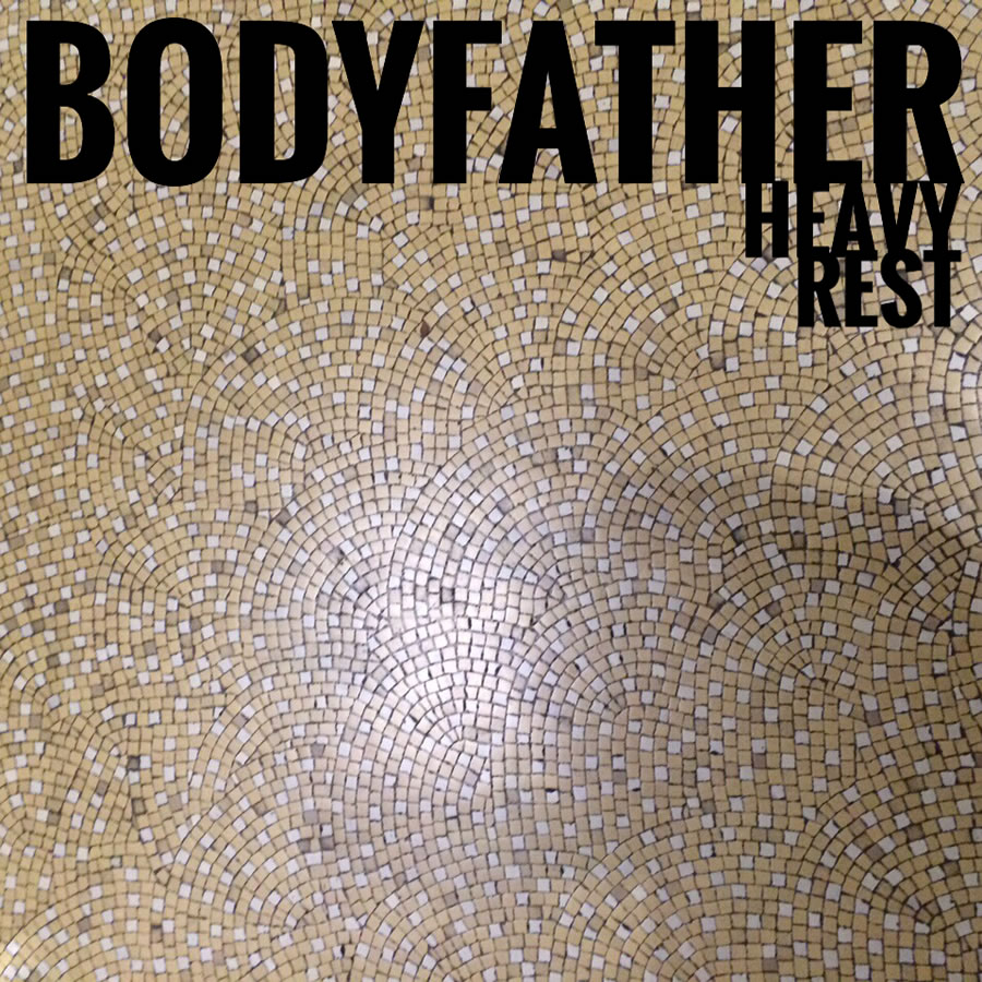 Bodyfather - Heavy Rest
