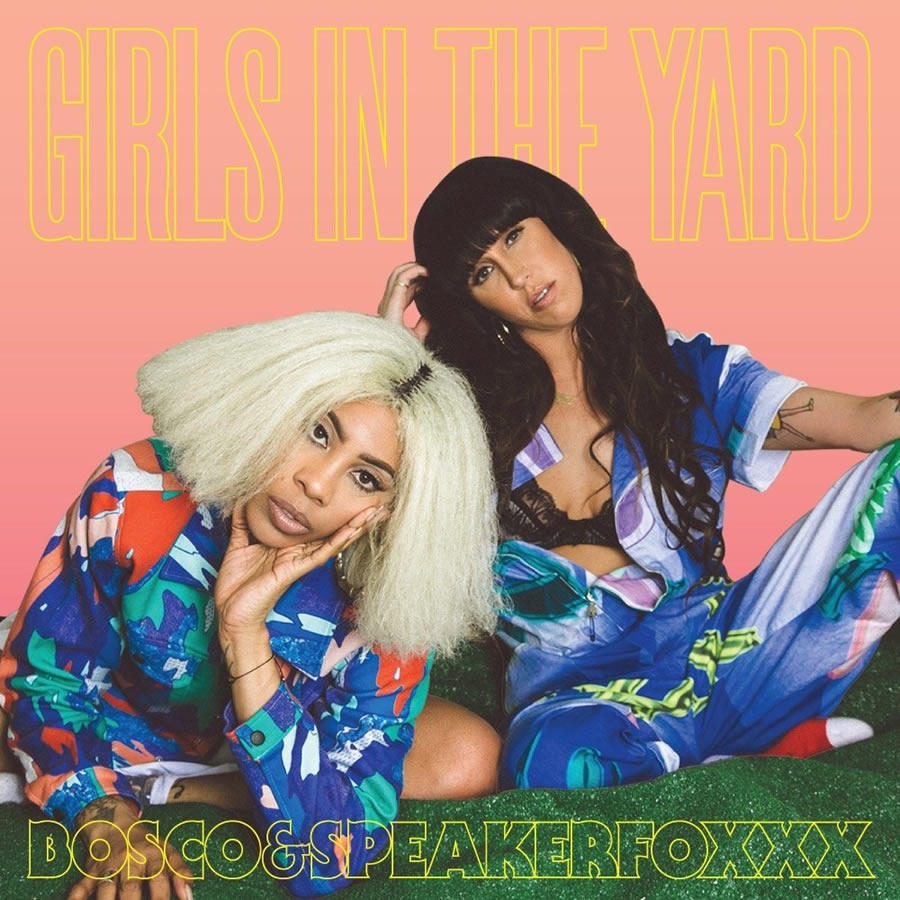 BOSCO & Speakerfoxx - Girls in the Yard
