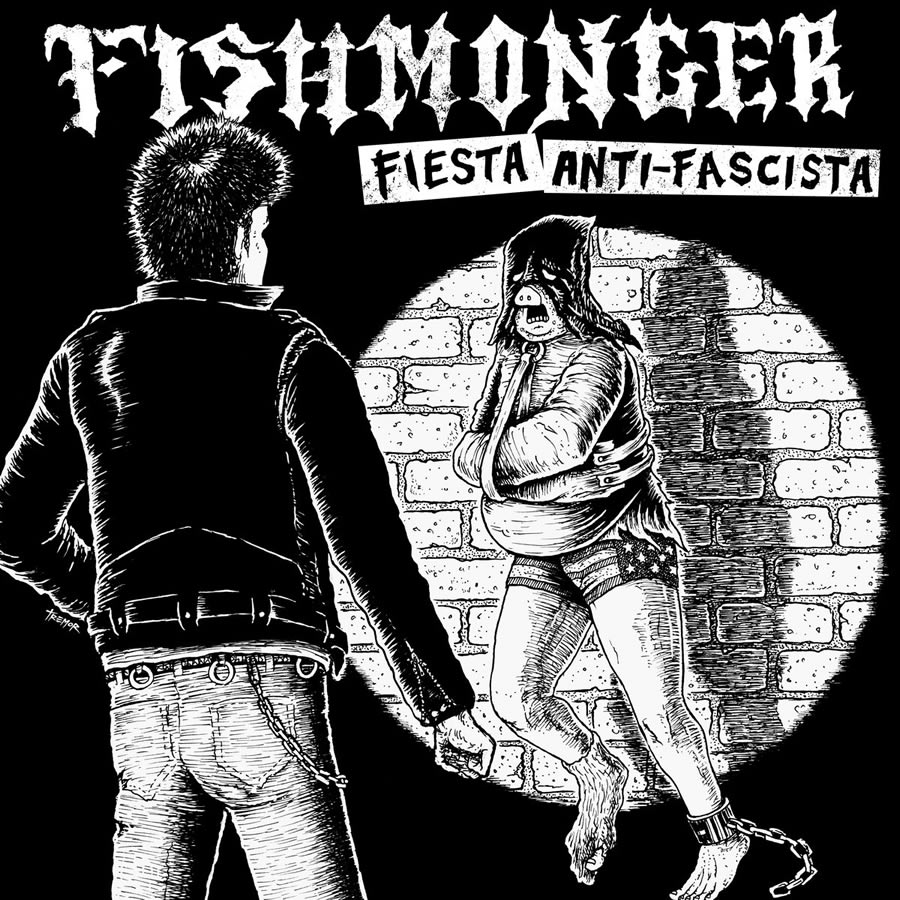 Fishmonger - Fiesta Anti-Fascista