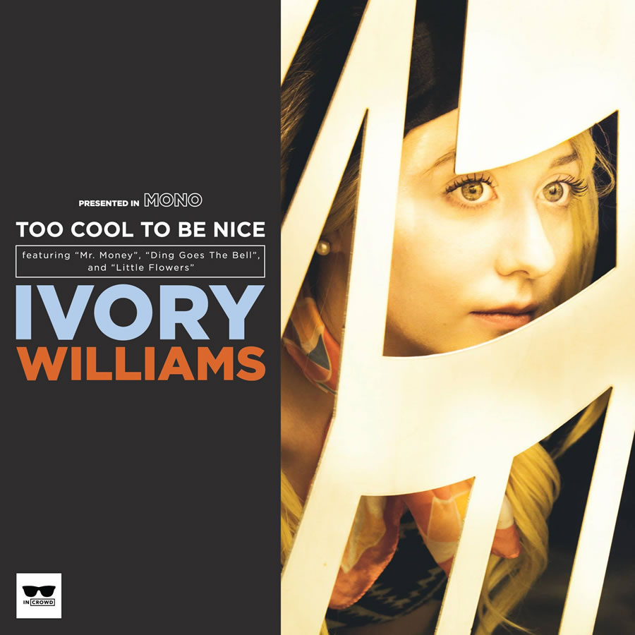 Ivory Williams - Too Cool to Be Nice