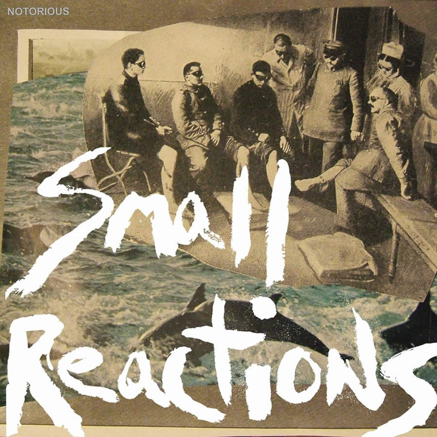 Small Reactions - Notorious
