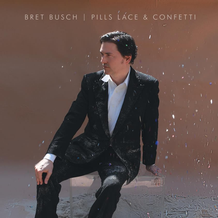 Bret Busch - Pills Lace & Confetti