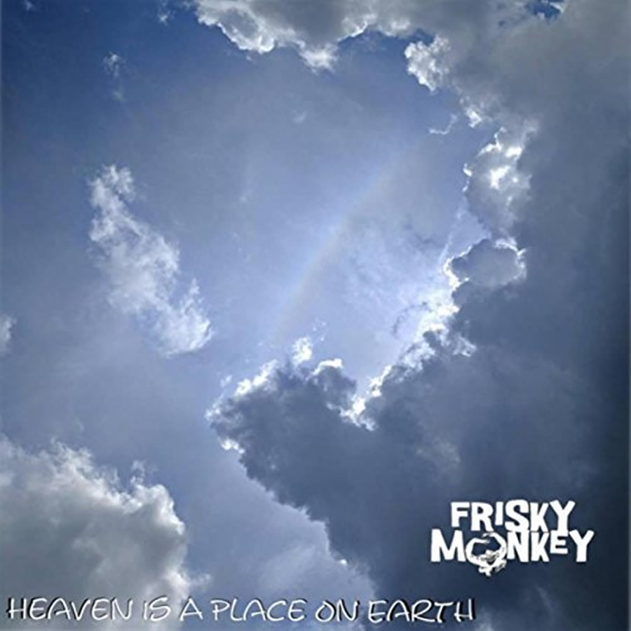 Frisky Monkey - Heaven is a Place on Earth