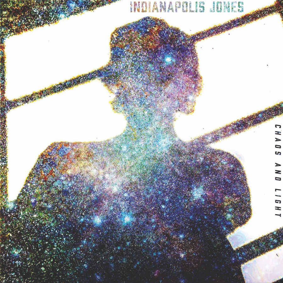 Indianapolis Jones - Chaos and Light