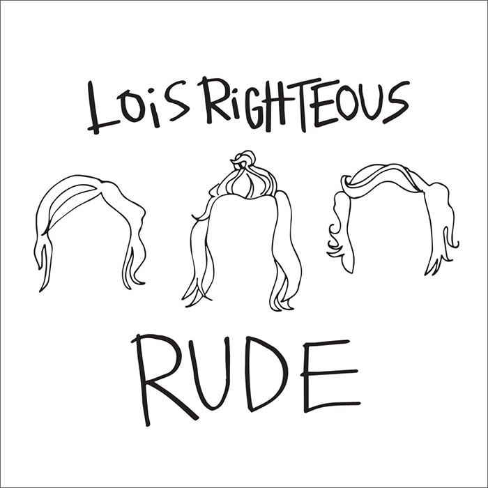 Lois Righteous - RUDE EP