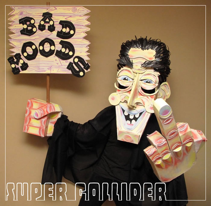 Bad Moods - Super Collider