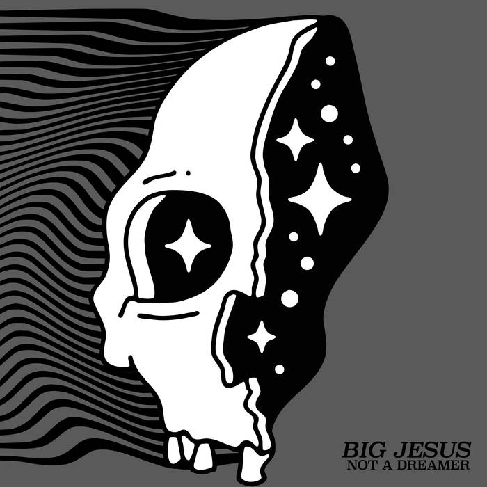 Big Jesus - Not a Dreamer