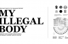 My Illegal Body event flier