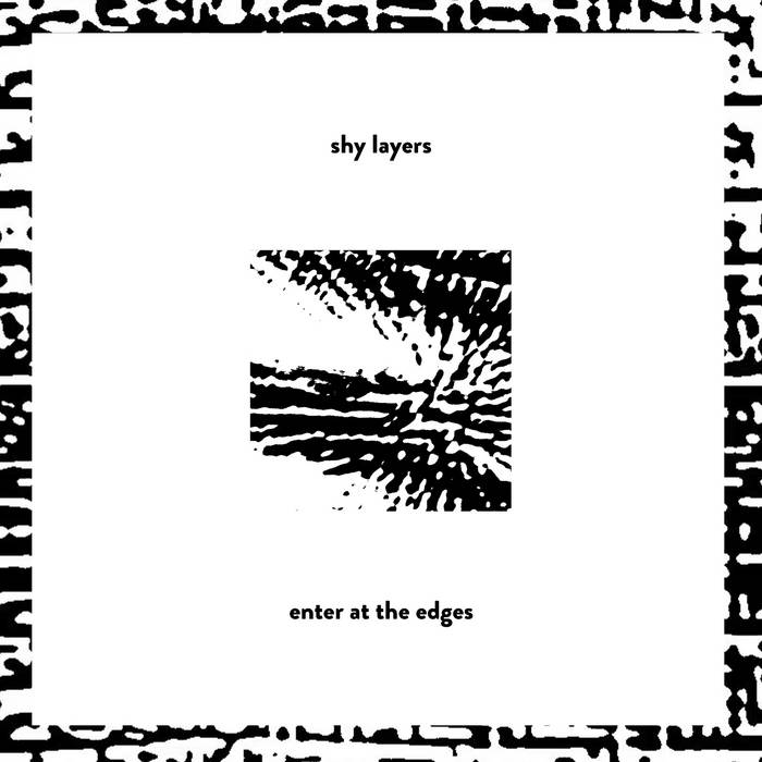album cover for Shy Layers' Enter at the Edges